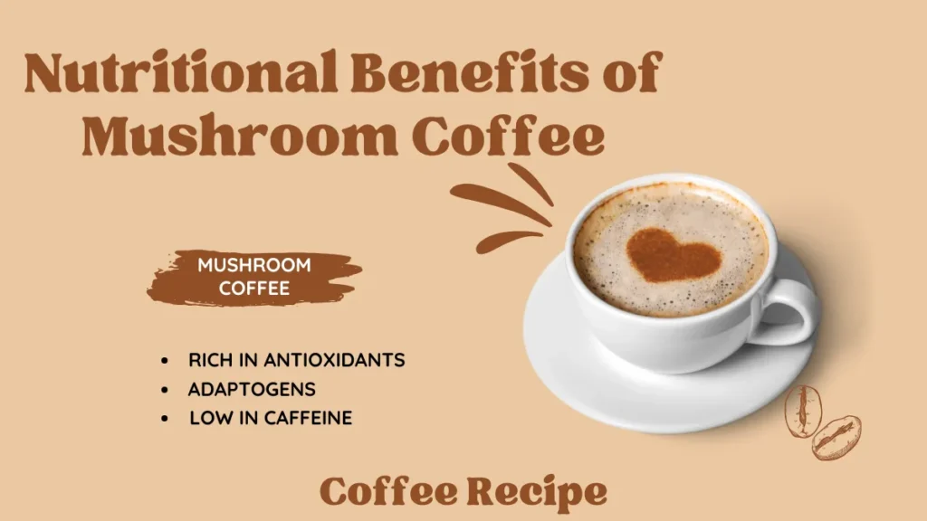 Is Mushroom Coffee Good for You? Benefits & Safety Explained 2 Nutritional Benefits of Mushroom Coffee