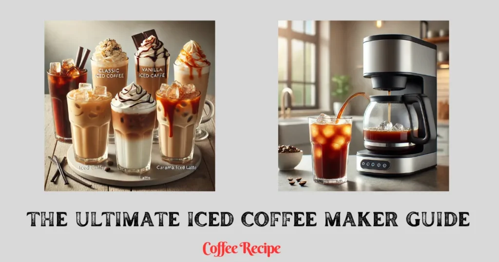 The Ultimate Iced Coffee Maker Guide 2025 1 The Ultimate Iced Coffee Maker Guide 2025